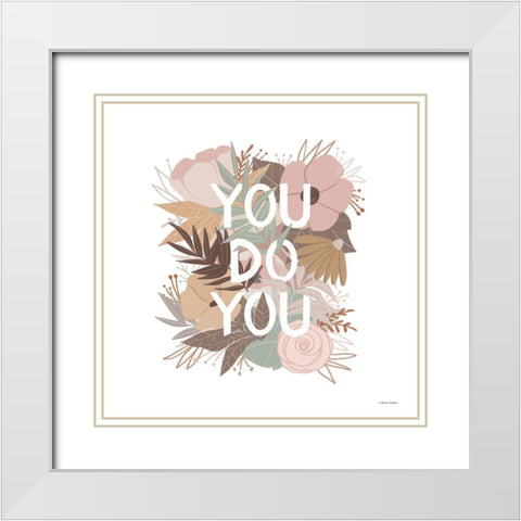 You Do You White Modern Wood Framed Art Print with Double Matting by Nieman, Rachel