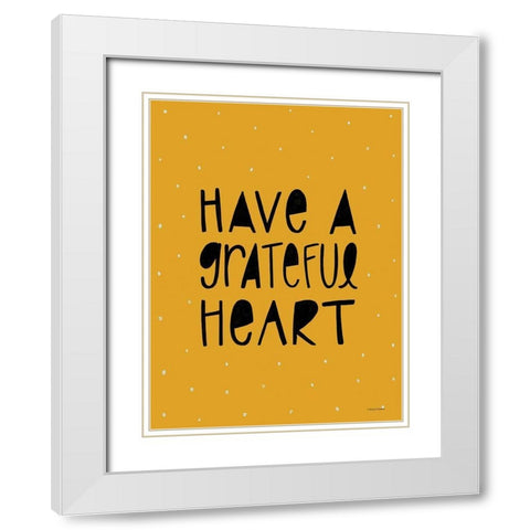 Have a Grateful Heart White Modern Wood Framed Art Print with Double Matting by Nieman, Rachel