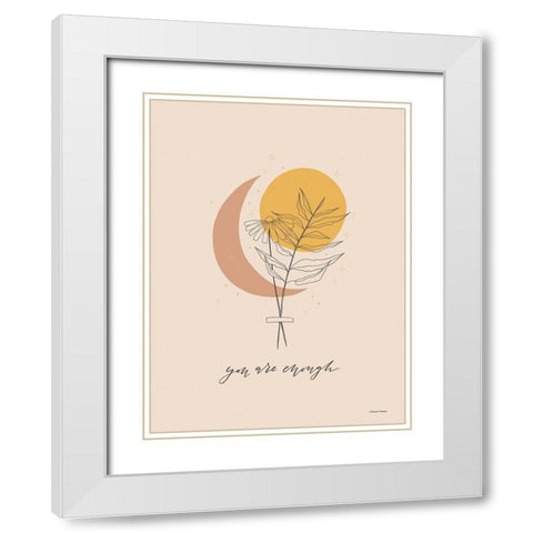 You Are Enough White Modern Wood Framed Art Print with Double Matting by Nieman, Rachel