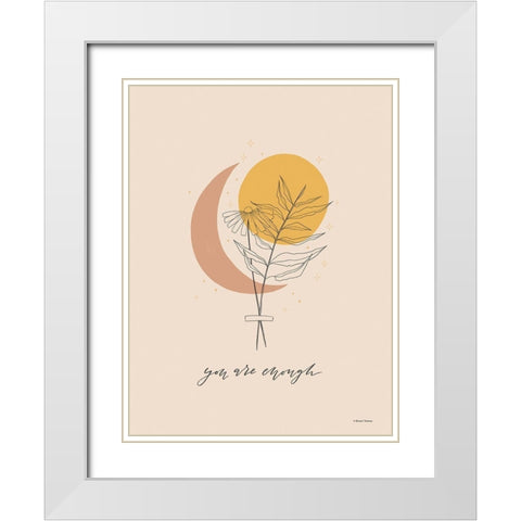You Are Enough White Modern Wood Framed Art Print with Double Matting by Nieman, Rachel