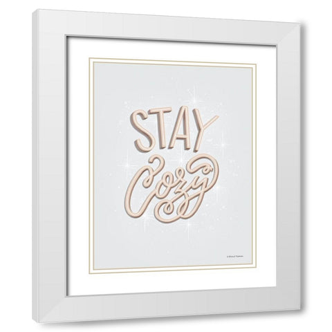 Stay Cozy White Modern Wood Framed Art Print with Double Matting by Nieman, Rachel