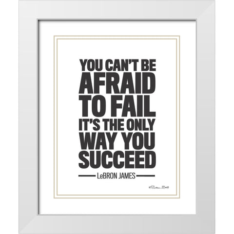 LeBron James Quote White Modern Wood Framed Art Print with Double Matting by Ball, Susan