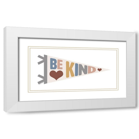 Be Kind Pennant White Modern Wood Framed Art Print with Double Matting by Ball, Susan