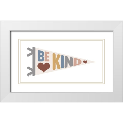 Be Kind Pennant White Modern Wood Framed Art Print with Double Matting by Ball, Susan