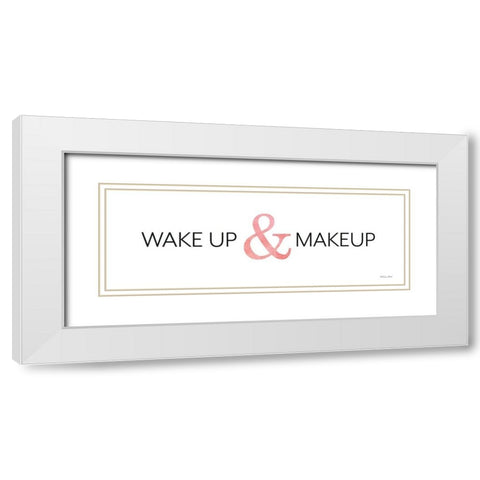 Wake Up and Makeup White Modern Wood Framed Art Print with Double Matting by Ball, Susan