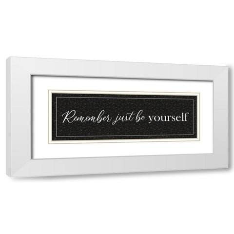 Just Be Yourself White Modern Wood Framed Art Print with Double Matting by Yass Naffas Designs
