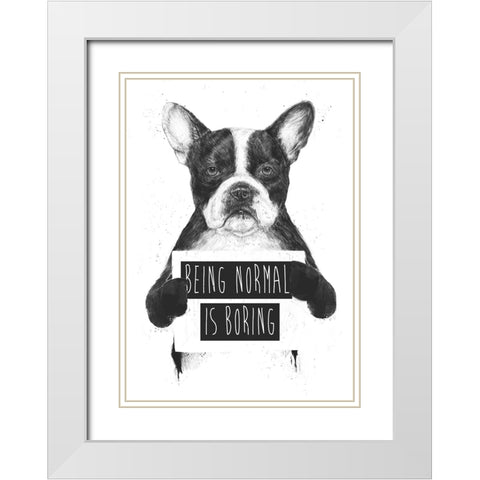 Being Normal Is Boring White Modern Wood Framed Art Print with Double Matting by Solti, Balazs