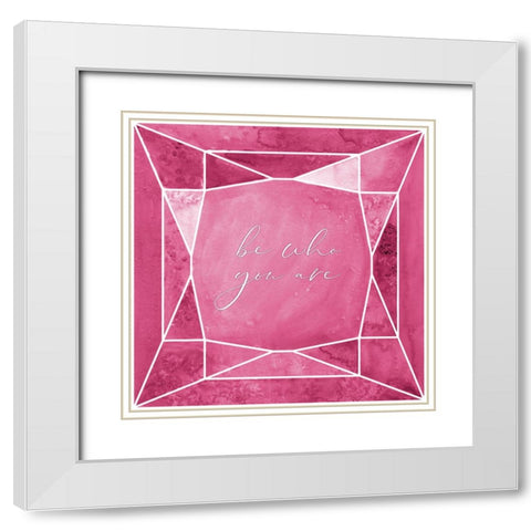 Be who you are gem raspberry pink White Modern Wood Framed Art Print with Double Matting by Laiz Blursbyai, Rosana