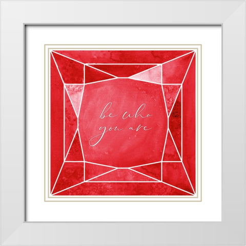 Be who you are gem ruby red White Modern Wood Framed Art Print with Double Matting by Laiz Blursbyai, Rosana