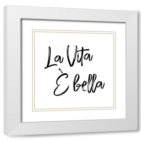 La Vita È Bella White Modern Wood Framed Art Print with Double Matting by Atelier B Art Studio