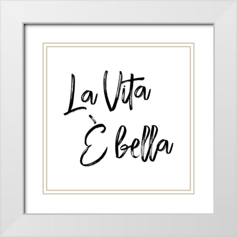 La Vita È Bella White Modern Wood Framed Art Print with Double Matting by Atelier B Art Studio
