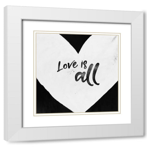 LOVE IS ALL White Modern Wood Framed Art Print with Double Matting by Atelier B Art Studio