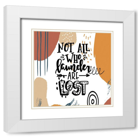 Not All Who Launder White Modern Wood Framed Art Print with Double Matting by Bolokofsky, Ronald