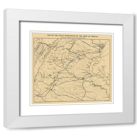 Field of Operations Virginia - Pope 1866 White Modern Wood Framed Art Print with Double Matting by Pope