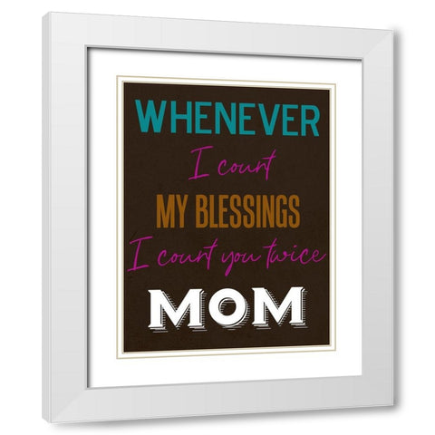 Moms Blessings White Modern Wood Framed Art Print with Double Matting by Phillip, Jamie