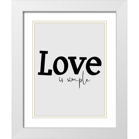Love is Simple White Modern Wood Framed Art Print with Double Matting by Phillip, Jamie