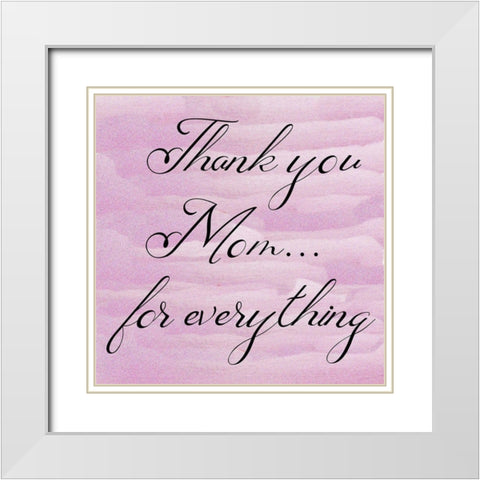 Thank you Mom White Modern Wood Framed Art Print with Double Matting by Phillip, Jamie
