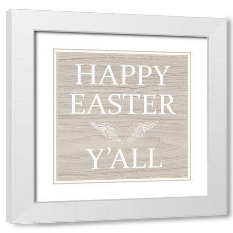 Easter yall White Modern Wood Framed Art Print with Double Matting by Phillip, Jamie
