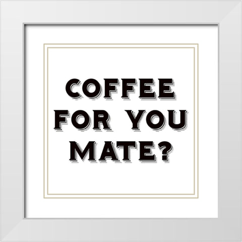Coffee White Modern Wood Framed Art Print with Double Matting by Phillip, Jamie