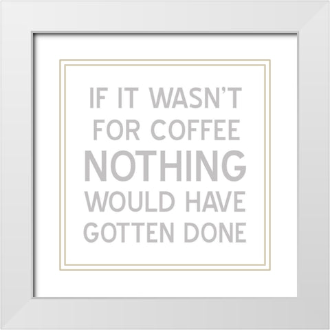 Coffee Life White Modern Wood Framed Art Print with Double Matting by Phillip, Jamie