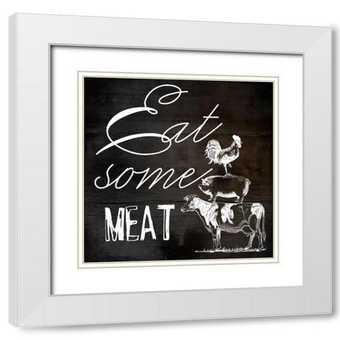 Eat Some Meat White Modern Wood Framed Art Print with Double Matting by Phillip, Jamie