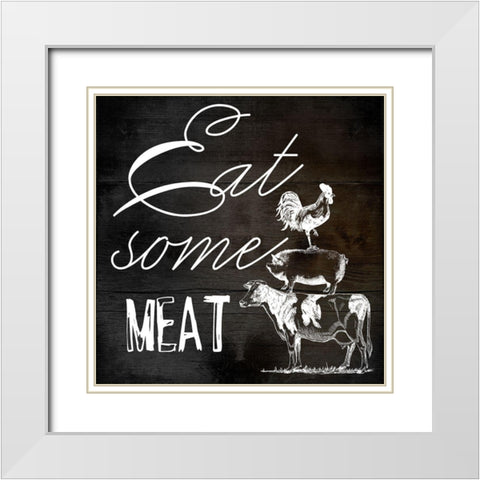 Eat Some Meat White Modern Wood Framed Art Print with Double Matting by Phillip, Jamie