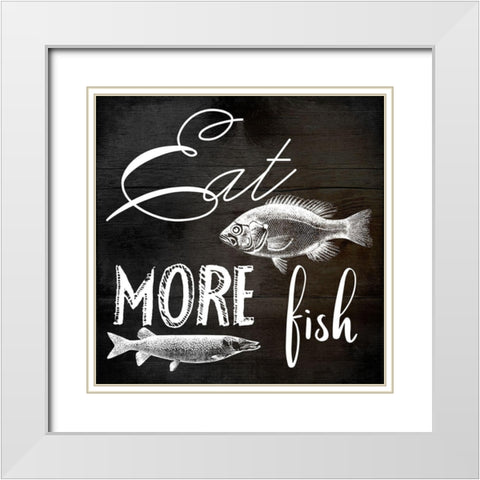 Eat More Fish White Modern Wood Framed Art Print with Double Matting by Phillip, Jamie