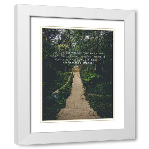 Ralph Waldo Emerson Quote: Leave a Trail White Modern Wood Framed Art Print with Double Matting by ArtsyQuotes