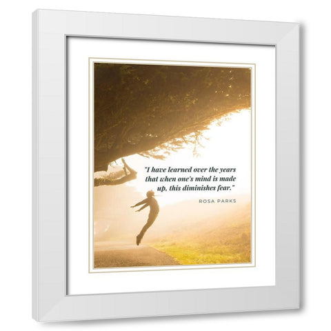 Rosa Parks Quote: Diminishes Fear White Modern Wood Framed Art Print with Double Matting by ArtsyQuotes