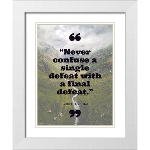 F. Scott Fitzgerald Quote: Final Defeat White Modern Wood Framed Art Print with Double Matting by ArtsyQuotes