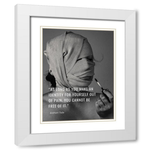 Eckhart Tolle Quote: Identity for Yourself White Modern Wood Framed Art Print with Double Matting by ArtsyQuotes