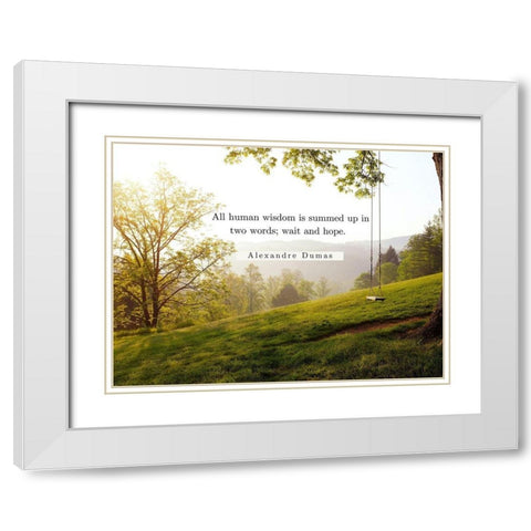 Alexandre Dumas Quote: Human Wisdom White Modern Wood Framed Art Print with Double Matting by ArtsyQuotes