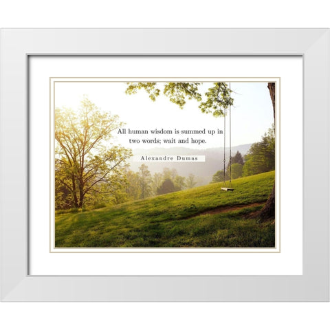 Alexandre Dumas Quote: Human Wisdom White Modern Wood Framed Art Print with Double Matting by ArtsyQuotes