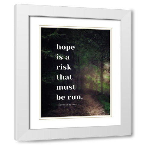 Georges Bernanos Quote: Hope is a Risk White Modern Wood Framed Art Print with Double Matting by ArtsyQuotes