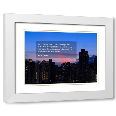 Ed Bradley Quote: Be Prepared White Modern Wood Framed Art Print with Double Matting by ArtsyQuotes