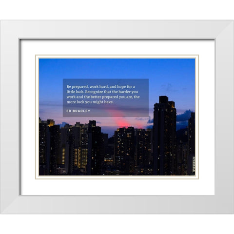Ed Bradley Quote: Be Prepared White Modern Wood Framed Art Print with Double Matting by ArtsyQuotes