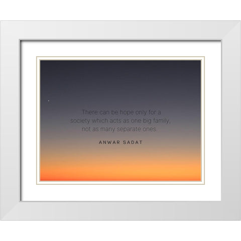 Anwar Sadat Quote: Society White Modern Wood Framed Art Print with Double Matting by ArtsyQuotes
