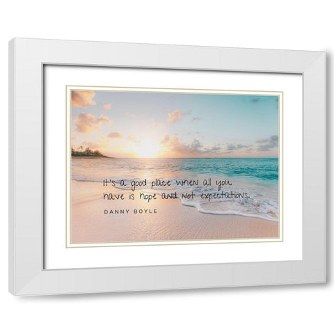 Danny Boyle Quote: Hope and Expectations White Modern Wood Framed Art Print with Double Matting by ArtsyQuotes