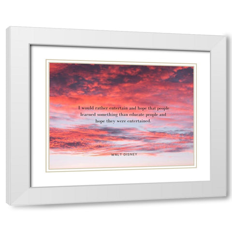 Walt Disney Quote: Entertain White Modern Wood Framed Art Print with Double Matting by ArtsyQuotes