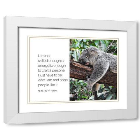 Pete Buttigieg Quote: Craft a Persona White Modern Wood Framed Art Print with Double Matting by ArtsyQuotes
