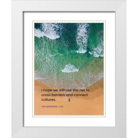 Tim Berners-Lee Quote: Cross Barriers White Modern Wood Framed Art Print with Double Matting by ArtsyQuotes