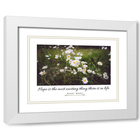 Mandy Moore Quote: Hope White Modern Wood Framed Art Print with Double Matting by ArtsyQuotes