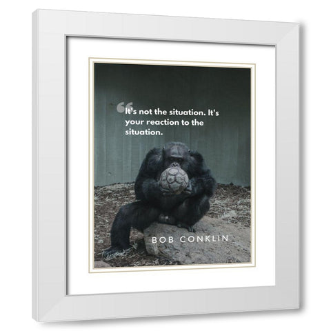 Bob Conklin Quote: Reaction White Modern Wood Framed Art Print with Double Matting by ArtsyQuotes