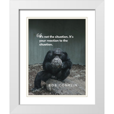 Bob Conklin Quote: Reaction White Modern Wood Framed Art Print with Double Matting by ArtsyQuotes