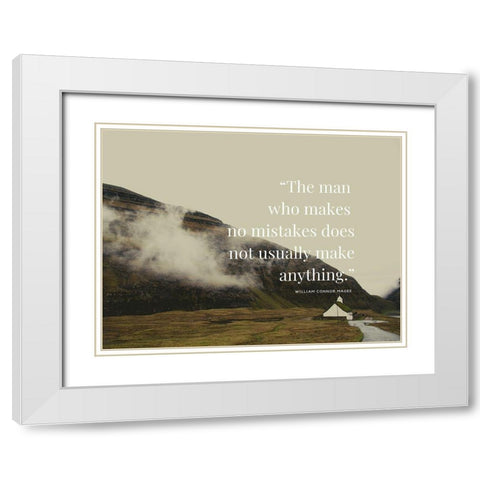 William Connor Magee Quote: The Man Who Makes No Mistakes White Modern Wood Framed Art Print with Double Matting by ArtsyQuotes