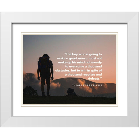 Theodore Roosevelt Quote: A Great Man White Modern Wood Framed Art Print with Double Matting by ArtsyQuotes