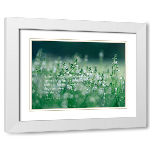 James Allen Quote: Law of His Being White Modern Wood Framed Art Print with Double Matting by ArtsyQuotes
