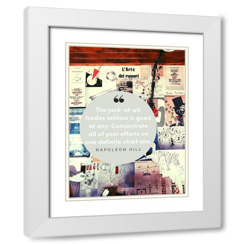 Napoleon Hill Quote: Jack of All Trades White Modern Wood Framed Art Print with Double Matting by ArtsyQuotes