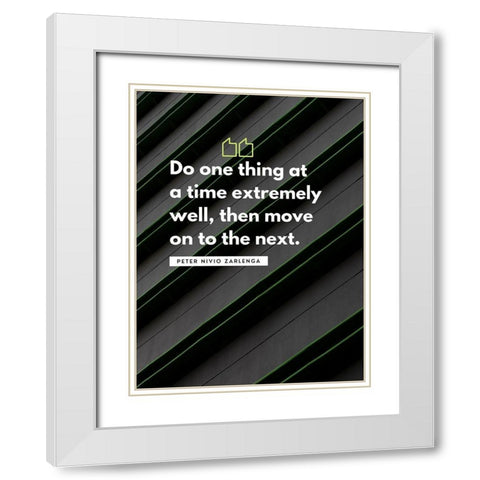 Peter Nivio Zarlenga Quote: Do One Thing White Modern Wood Framed Art Print with Double Matting by ArtsyQuotes