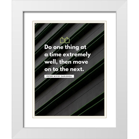 Peter Nivio Zarlenga Quote: Do One Thing White Modern Wood Framed Art Print with Double Matting by ArtsyQuotes